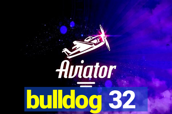 bulldog 32